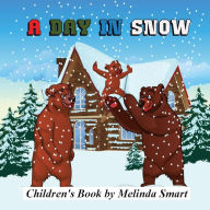 Title: Children's Book: A Day In Snow, Author: Melinda Smart