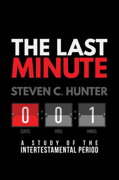 The Last Minute: A Study of the Intertestamental Period (Start2Finish Bible Studies)