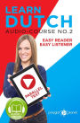 Learn Dutch - Easy Reader Easy Listener Parallel Text - Audio Course No. 2 (Learn Dutch Easy Audio & Easy Text, #2)