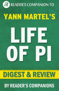 Title: Life of Pi by Yann Martel Digest & Review, Author: Reader's Companions