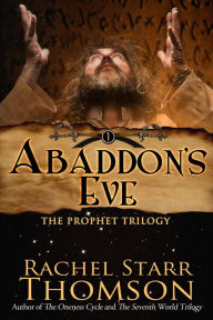 Title: Abaddon's Eve (The Prophet Trilogy, #1), Author: Rachel Starr Thomson