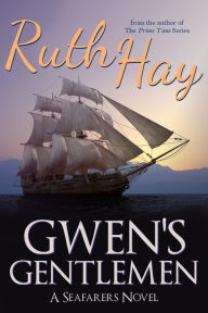 Title: Gwen's Gentlemen (Seafarers, #3), Author: Ruth Hay