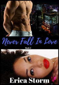 Title: Never Fall In Love Book 2, Author: Erica Storm