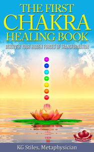 Title: The First Chakra Healing Book - Clear & Balance Issues Around Belonging, Family & Community, Author: KG STILES