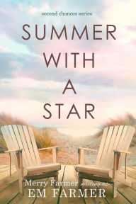 Title: Summer with a Star (Second Chances, #1), Author: Em Farmer