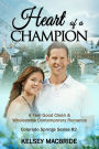 Heart of a Champion: A Christian Clean & Wholesome Contemporary Romance (The Colorado Springs Series, #2)