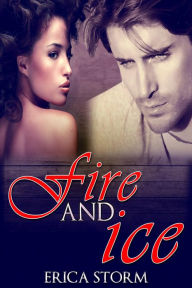 Title: Fire and Ice, Author: Erica Storm