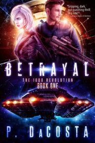 Title: Betrayal (The 1000 Revolution #1), Author: Pippa DaCosta