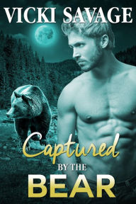Title: Captured by the Bear (Bride for the Billionaire Bear Shifter, #1), Author: Vicki Savage