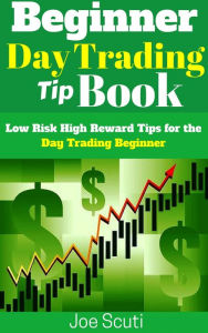 Title: Beginner Day Trader Tip Book, Author: Joe Scuti