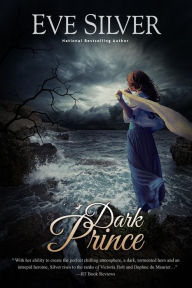 Title: Dark Prince (Dark Gothic, #3), Author: Eve Silver