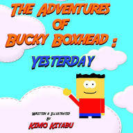 Title: Adventures of Boxy Boxhead: Yesterday, Author: Kimo Kiyabu