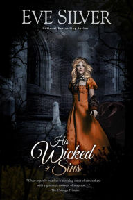 Title: His Wicked Sins (Dark Gothic, #4), Author: Eve Silver