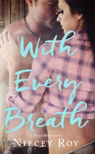 With Every Breath (a River Bend Novel, #1)