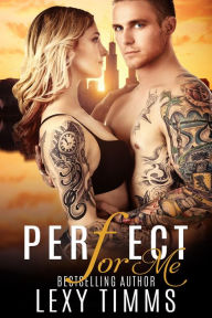 Title: Perfect For Me (Undercover Series, #1), Author: Lexy Timms