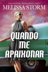 Title: Quando Me Apaixonar, Author: Melissa Storm