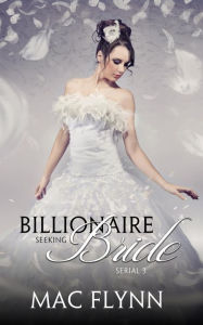 Title: Billionaire Seeking Bride #3 (BBW Alpha Billionaire Romance), Author: Mac Flynn