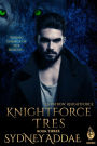 KnightForce Tres (La Patron's KNightForce, #3)