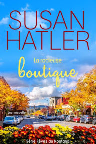 Title: La radieuse boutique (Rêves du Montana, #3), Author: Susan Hatler