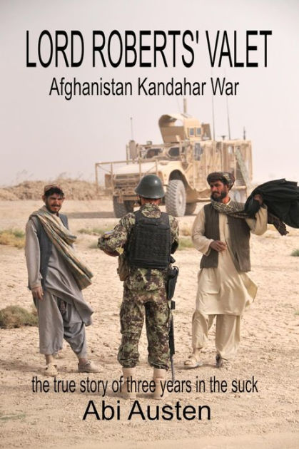 Lord Robert's Valet: Afghanistan Kandahar War: The True Story of Three ...