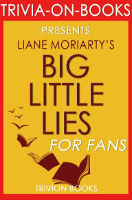 Title: Big Little Lies: by Liane Moriarty (Trivia-On-Books), Author: Trivion Books