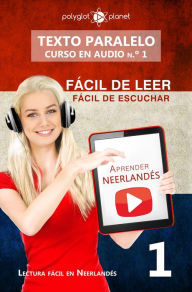 Title: Aprender neerlandés Fácil de leer Fácil de escuchar Texto paralelo CURSO EN AUDIO n.º 1 (Lectura fácil en neerlandés, #1), Author: Polyglot Planet