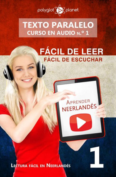 Aprender neerlandés Fácil de leer Fácil de escuchar Texto paralelo CURSO EN AUDIO n.º 1 (Lectura fácil en neerlandés, #1)