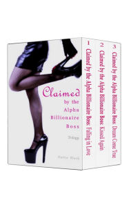 Title: Claimed by the Alpha Billionaire Boss Trilogy (BWWM Interracial Romance Short Stories), Author: Hattie Black
