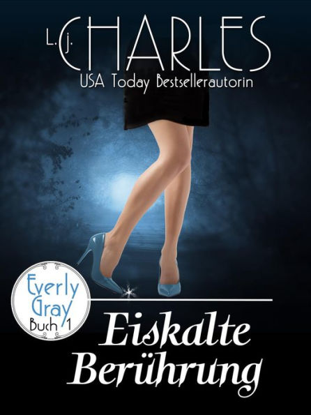 EISKALTE BERÜHRUNG (Die Abenteuer der Everly Gray)