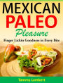 Mexican Paleo Pleasure: Finger Lickin' Goodness in Every Bite