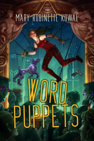 Title: Word Puppets, Author: Mary Robinette Kowal