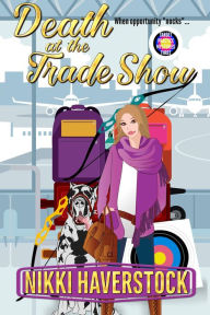 Title: Death at the Trade Show (Target Practice Mysteries, #3), Author: Nikki Haverstock