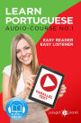 Learn Portuguese - Easy Reader Easy Listener Parallel Text - Audio Course No. 1