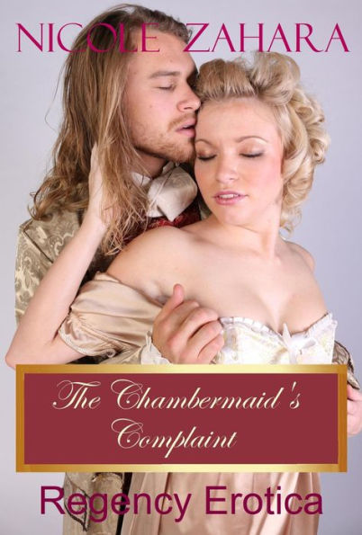 The Chambermaid's Complaint (Rakes & Cyprians Regency Erotica, #1)