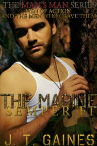 Title: The Marine: Semper Fi (The Man's Man, #1), Author: J.T. Gaines