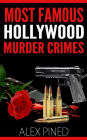 Most Famous Hollywood Murder Crimes (True Crime Series, #9)