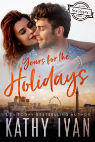 Title: Yours For The Holidays (Lovin' Las Vegas, #7), Author: Kathy Ivan