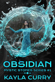 Title: Obsidian (Mystic Stones Series #1), Author: Kayla Curry
