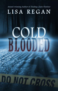 Title: Cold-Blooded, Author: Lisa Regan