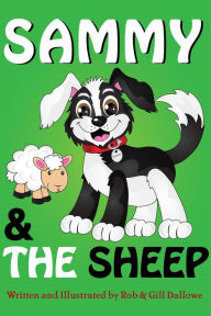 Title: Sammy & The Sheep (Adventures of Sammy The Sheep Dog, #2), Author: Rob Dallowe