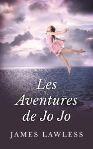 Title: Les Aventures de Jo Jo, Author: James Lawless