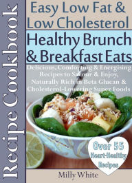 Title: Healthy Brunch & Breakfast Eats Low Fat & Low Cholesterol Recipe Cookbook 55+ Heart Healthy Recipes (Health, Nutrition & Dieting Recipes Collection, #2), Author: Milly White