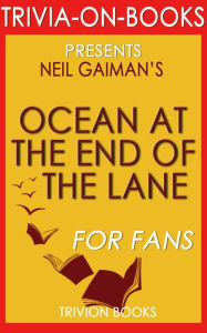 Title: Ocean at the End of the Lane by Neil Gaiman (Trivia-on-Books), Author: Trivion Books