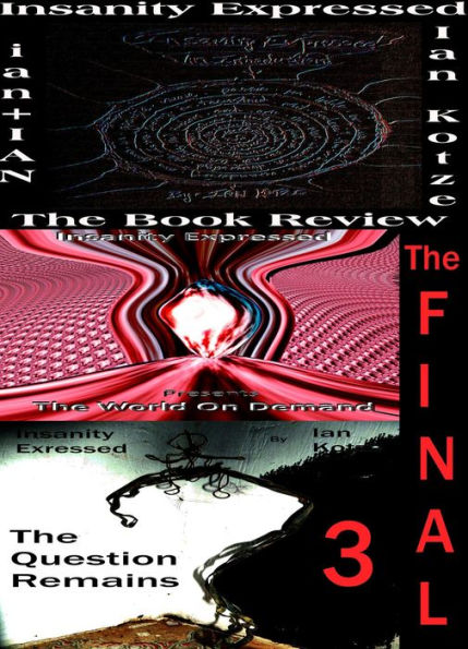 Insanity Expressed - The Final Three (The Monologues Of Madness, #8)