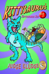 Title: Kittysaurus Rex, Author: Judge Kludge
