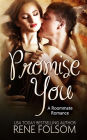 Promise You: A Roommate Romance Military Story