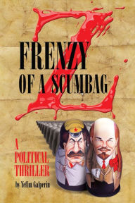 Title: Frenzy of a Scumbag, Author: Yefim Galperin