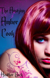 Title: The Amazing Amber Cook (The Horror Diaries, #17), Author: Heather Beck