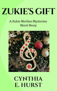 Title: Zukie's Gift (Zukie Merlino Mysteries), Author: Cynthia E. Hurst