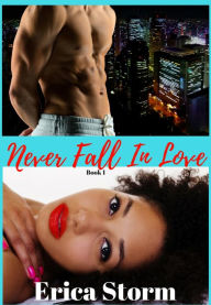 Title: Never Fall In Love, Author: Erica Storm